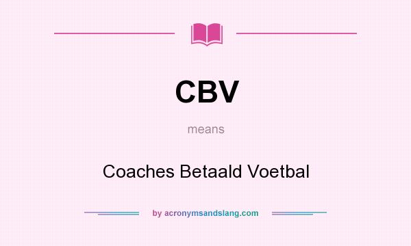 What does CBV mean? It stands for Coaches Betaald Voetbal