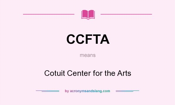 What does CCFTA mean? It stands for Cotuit Center for the Arts