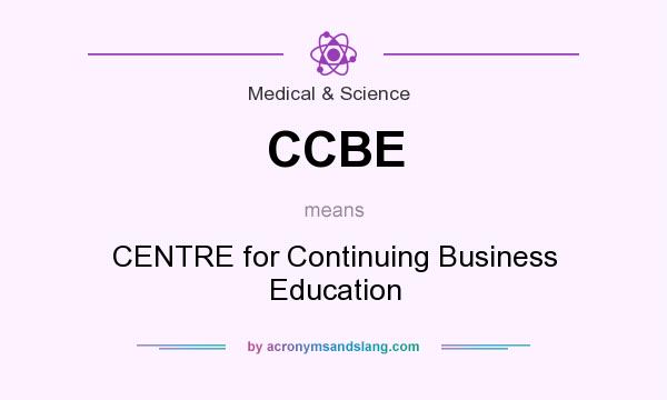 What does CCBE mean? It stands for CENTRE for Continuing Business Education