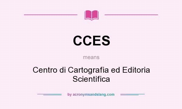 What does CCES mean? It stands for Centro di Cartografia ed Editoria Scientifica