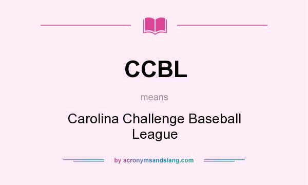 What does CCBL mean? It stands for Carolina Challenge Baseball League