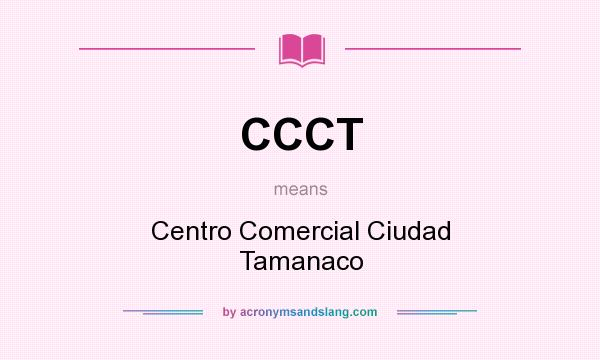 What does CCCT mean? It stands for Centro Comercial Ciudad Tamanaco