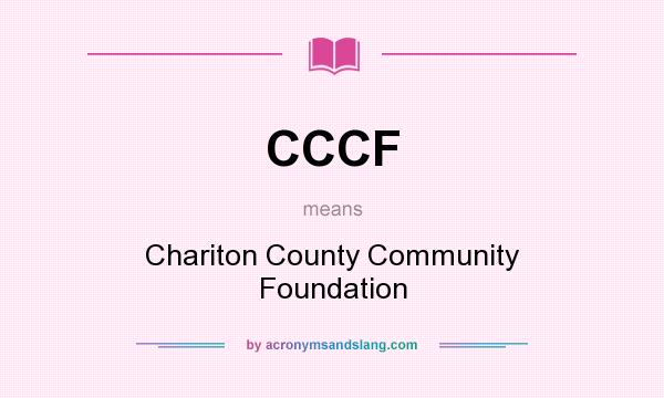 What does CCCF mean? It stands for Chariton County Community Foundation