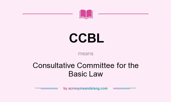What does CCBL mean? It stands for Consultative Committee for the Basic Law