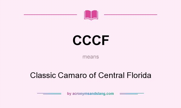 What does CCCF mean? It stands for Classic Camaro of Central Florida