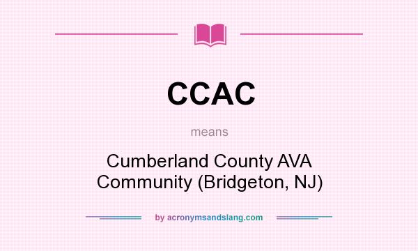 What does CCAC mean? It stands for Cumberland County AVA Community (Bridgeton, NJ)