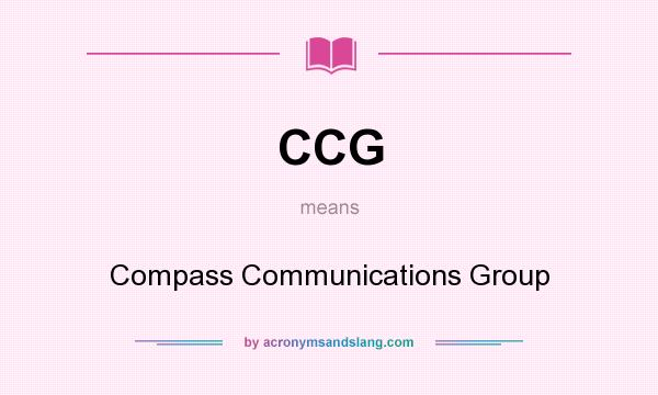 What does CCG mean? It stands for Compass Communications Group