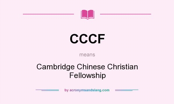 What does CCCF mean? It stands for Cambridge Chinese Christian Fellowship