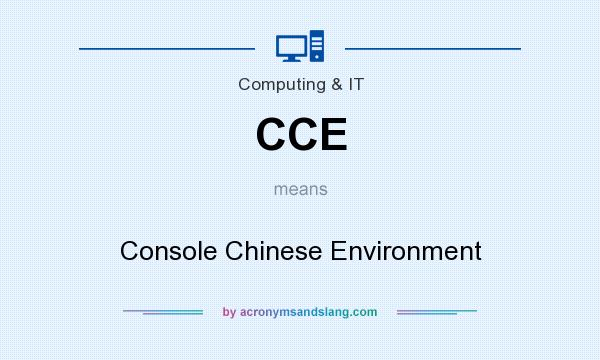 What does CCE mean? It stands for Console Chinese Environment