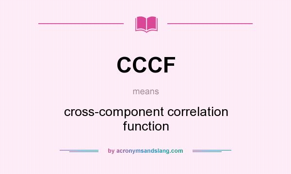 What does CCCF mean? It stands for cross-component correlation function