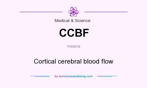What does CCBF mean? It stands for Cortical cerebral blood flow