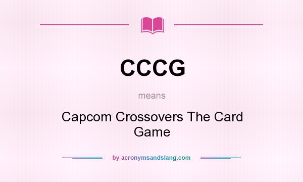 What does CCCG mean? It stands for Capcom Crossovers The Card Game
