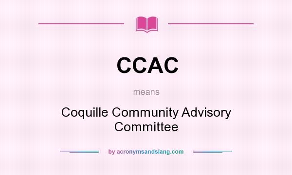 What does CCAC mean? It stands for Coquille Community Advisory Committee