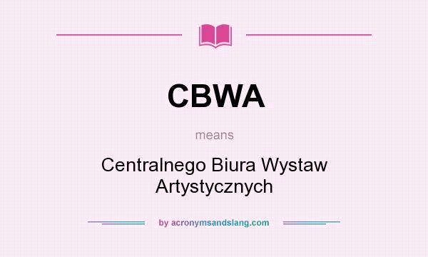 What does CBWA mean? It stands for Centralnego Biura Wystaw Artystycznych