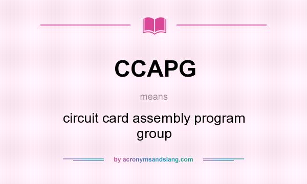 What does CCAPG mean? It stands for circuit card assembly program group