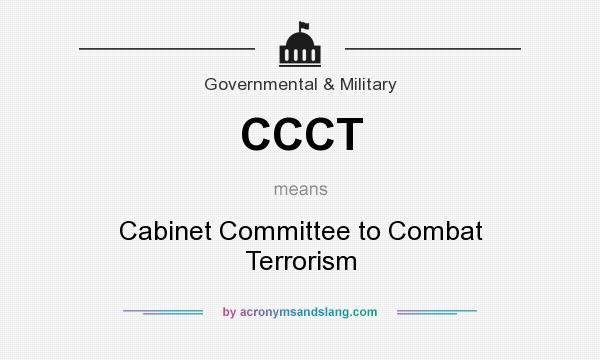 What does CCCT mean? It stands for Cabinet Committee to Combat Terrorism