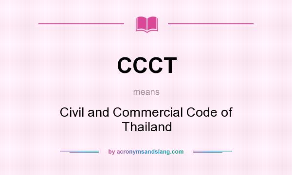 What does CCCT mean? It stands for Civil and Commercial Code of Thailand