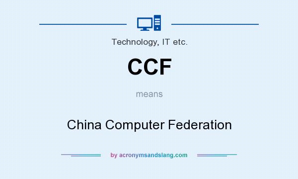 What does CCF mean? It stands for China Computer Federation