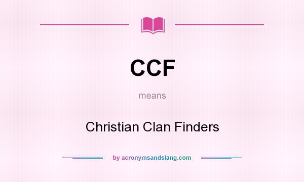 What does CCF mean? It stands for Christian Clan Finders
