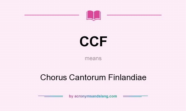 What does CCF mean? It stands for Chorus Cantorum Finlandiae