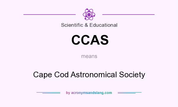 What does CCAS mean? It stands for Cape Cod Astronomical Society