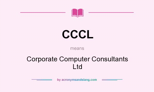 What does CCCL mean? It stands for Corporate Computer Consultants Ltd
