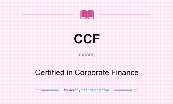 What does CCF mean? It stands for Certified in Corporate Finance
