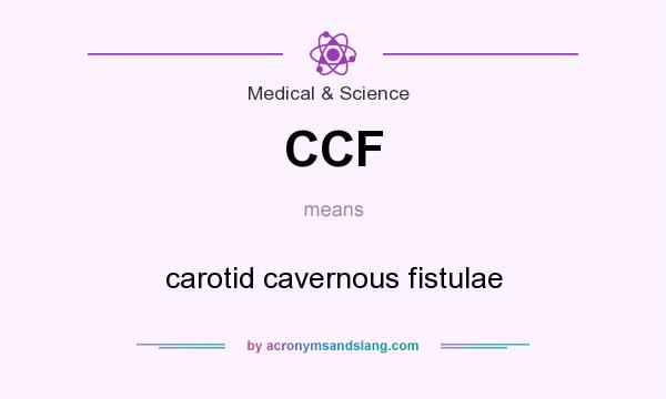 What does CCF mean? It stands for carotid cavernous fistulae