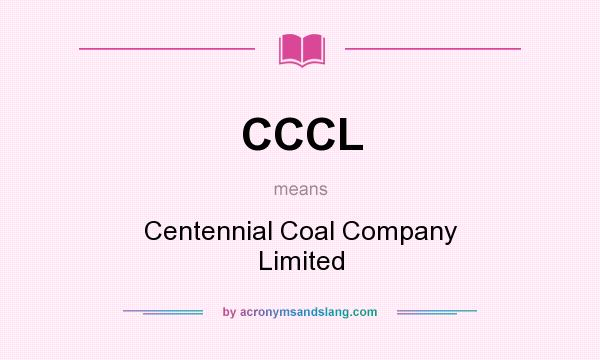 What does CCCL mean? It stands for Centennial Coal Company Limited