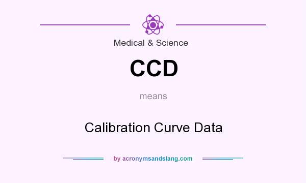 What does CCD mean? It stands for Calibration Curve Data