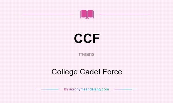What does CCF mean? It stands for College Cadet Force