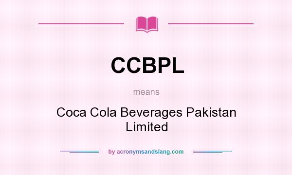 What does CCBPL mean? It stands for Coca Cola Beverages Pakistan Limited