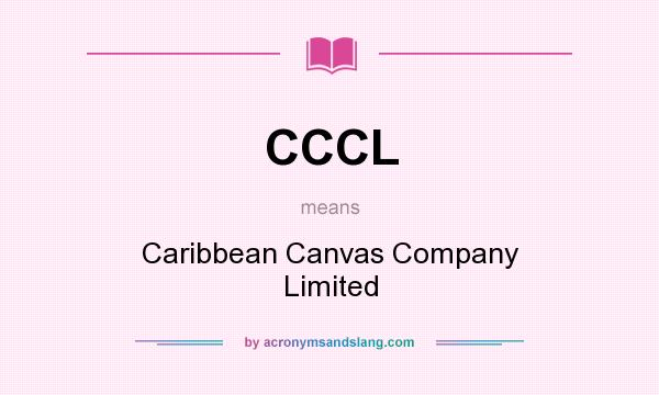 What does CCCL mean? It stands for Caribbean Canvas Company Limited