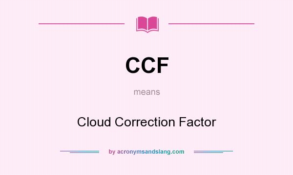 What does CCF mean? It stands for Cloud Correction Factor