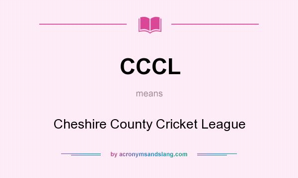 What does CCCL mean? It stands for Cheshire County Cricket League