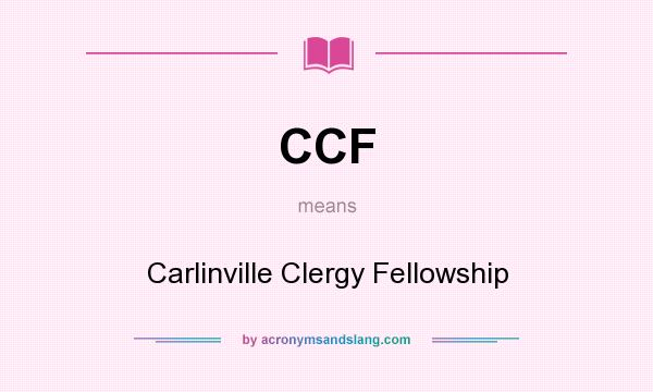 What does CCF mean? It stands for Carlinville Clergy Fellowship