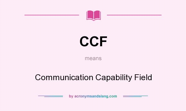 What does CCF mean? It stands for Communication Capability Field