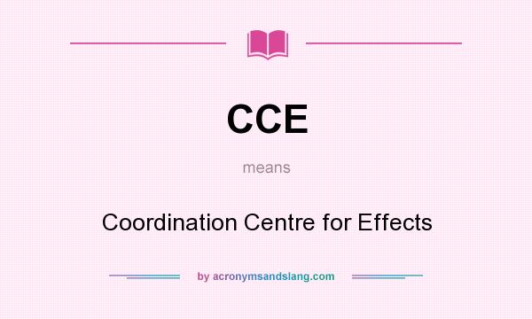 What does CCE mean? It stands for Coordination Centre for Effects