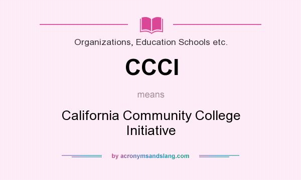 What does CCCI mean? It stands for California Community College Initiative