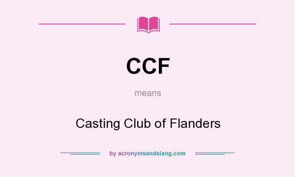 What does CCF mean? It stands for Casting Club of Flanders