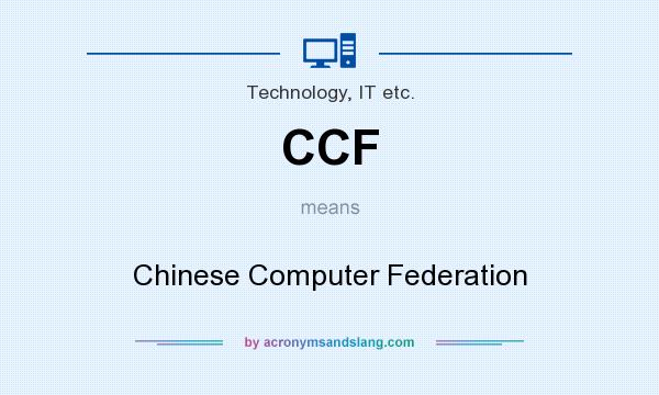What does CCF mean? It stands for Chinese Computer Federation