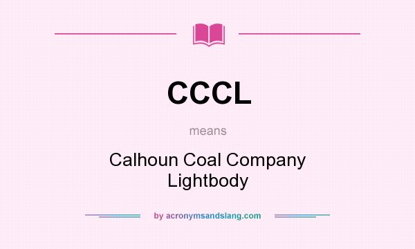 What does CCCL mean? It stands for Calhoun Coal Company Lightbody