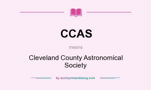 What does CCAS mean? It stands for Cleveland County Astronomical Society