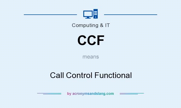 What does CCF mean? It stands for Call Control Functional