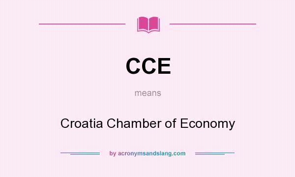 What does CCE mean? It stands for Croatia Chamber of Economy