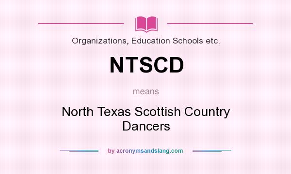 What does NTSCD mean? It stands for North Texas Scottish Country Dancers
