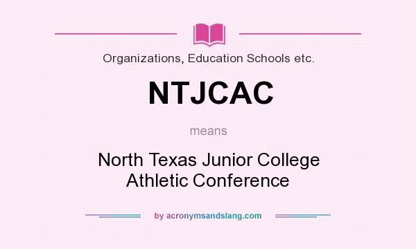 What does NTJCAC mean? It stands for North Texas Junior College Athletic Conference