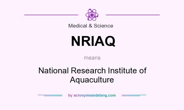 What does NRIAQ mean? It stands for National Research Institute of Aquaculture