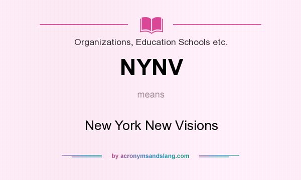 What does NYNV mean? It stands for New York New Visions