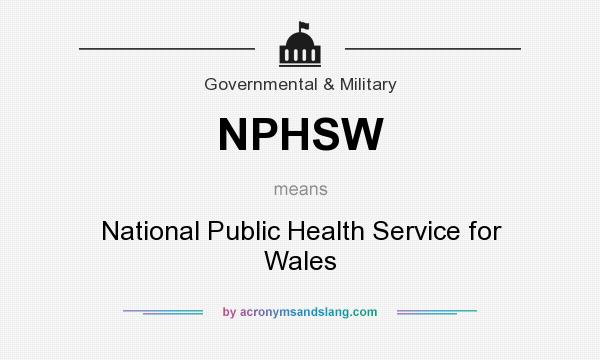 What does NPHSW mean? It stands for National Public Health Service for Wales